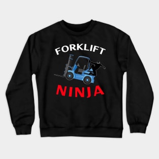 Forklift Ninja NFWBR Forklift Operator T-Shirt Crewneck Sweatshirt